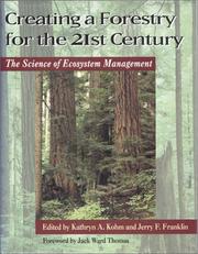 Cover of: Creating a Forestry for the 21st Century: The Science Of Ecosytem Management