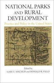 Cover of: National Parks and Rural Development: Practice and Policy in the United States