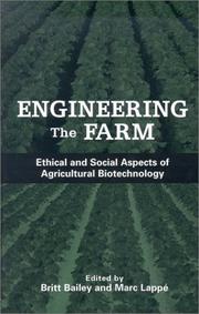Cover of: Engineering the Farm: The Social and Ethical Aspects of Agricultural Biotechnology
