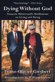 Cover of: Dying Without God: Francois Mitterrand's Meditations On Living and Dying