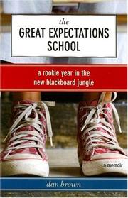 The Great Expectations School by Dan Brown (Teacher), Randi Weingarten