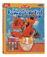 Cover of: Paint Like a Famous Artist: A Complete Kit for Creative Kids