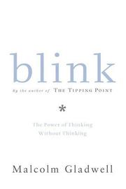Cover of: Blink: The Power of Thinking Without Thinking