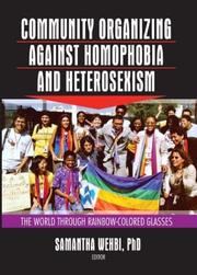Cover of: Community Organizing Against Homophobia and Heterosexism by Samantha, Ph.D. Wehbi