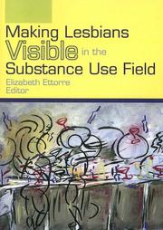 Making lesbians visible in the substance use field by Elizabeth Ettorre