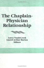 Cover of: The Chaplain-physician relationship by Larry VandeCreek, Laurel Arthur Burton, editors.