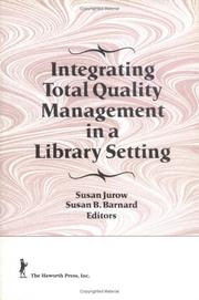 Cover of: Integrating total quality management in a library setting by Susan Jurow, Susan B. Barnard
