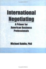 Cover of: International negotiating: a primer for American business professionals