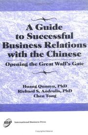 Cover of: A guide to successful business relations with the Chinese: opening the Great Wall's gate