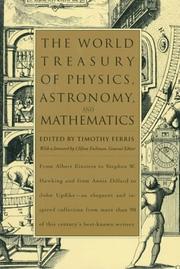 Cover of: The World Treasury of Physics, Astronomy, and Mathematics: From Albert Einstein to Stephen W. Hawking and From Annie Dillard to John Updike - an Eloquent ... Collection From More Than 90 of This Centu