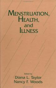 Cover of: Menstruation, health, and illness by edited by Diana L. Taylor, Nancy F. Woods.