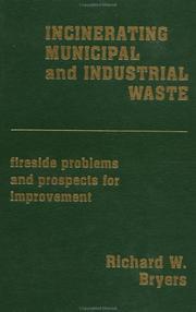 Incinerating municipal and industrial waste : fireside problems and prospects for improvement