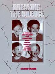 Cover of: Breaking the silence: a guide to help children with complicated grief--suicide, homicide, AIDS, violence, and abuse