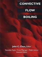 Convective Flow Boiling : proceedings of Convective Flow Boiling, an International Conference held at the Banff Center for Conferences, Banff, Alberta, Canada, April 30 - May 5, 1995