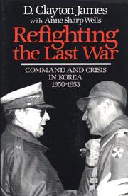 Cover of: Refighting the last war: command and crisis in Korea, 1950-1953