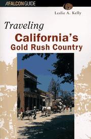 Traveling California's gold rush country by Leslie A. Kelly
