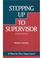 Cover of: Stepping up to supervisor