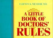 A Little book of doctors' rules by Clifton K. Meador, M.D.