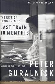 Cover of: Last Train to Memphis by Peter Guralnick