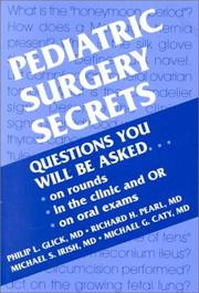 Pediatric surgery secrets by Philip L. Glick, Richard Pearl, Michael S. Irish, Michael G. Caty
