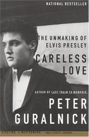 Cover of: Careless Love: The Unmaking of Elvis Presley