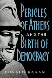 Pericles of Athens and the birth of democracy by Donald Kagan