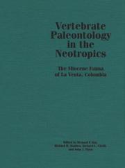 Vertebrate paleontology in the neotropics : the Miocene fauna of La Venta, Colombia