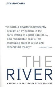 Cover of: The river: a journey to the source of HIV and AIDS