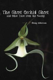 Cover of: The Ghost Orchid Ghost And Other Tales from the Swamp