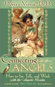 Cover of: Connecting With Your Angels: How to See, Talk, and Work with the Angelic Realm