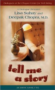 Cover of: Tell Me a Story: A Dialogue Between Lisa Suhay and Deepak Chopra, M.D. (Dialogues at the Chopra Center for Well Being)