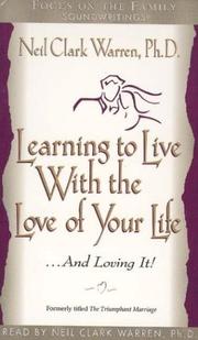 Cover of: Learning to Live With the Love of Your Life : And Loving It!