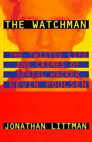 Cover of: The watchman: the twisted life and crimes of serial hacker Kevin Poulsen