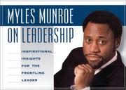 Cover of: Myles Munroe on Leadership: Inspirational Quotes for the Front-Line Leader