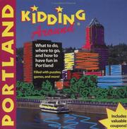 Cover of: Kidding around Portland: what to do, where to go, and how to have fun in Portland / by Deborah Cuyle.