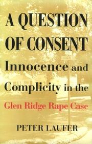 Cover of: A question of consent: innocence and complicity in the Glen Ridge rape case