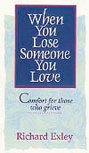 Cover of: When you lose someone you love: comfort for those who grieve