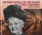 Cover of: Mother Jones and the march of the mill children by Penny Colman