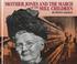 Cover of: Mother Jones and the march of the mill children