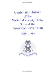 Cover of: Centennial History of the National Society of the Sons of the Americn Revolution 1889-1989
