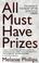 Cover of: All Must Have Prizes