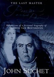 Passion and pain : volume two of a fictional biography of Ludwig van Beethoven
