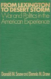 Cover of: From Lexington to Desert Storm: war and politics in the American experience