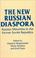 Cover of: The new Russian diaspora