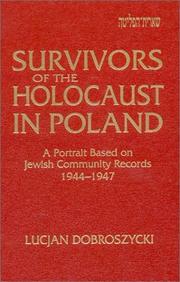 Cover of: Survivors of the Holocaust in Poland: a portrait based on Jewish community records, 1944-1947