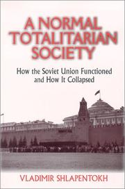 A normal totalitarian society : how the Soviet Union functioned and how it collapsed