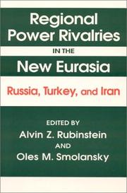 Regional power rivalries in the new Eurasia : Russia, Turkey, and Iran