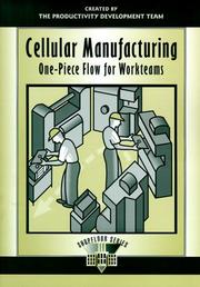 Cover of: Cellular manufacturing: one-piece flow for workteams