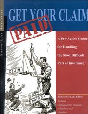Cover of: Get Your Claim Paid: A Pro-Active Guide for Handling the Most Difficult Part of Insurance