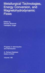 Cover of: Metallurgical Technologies, Energy Conversion, and Magnetohydrodynamic Flows (Progress in Astronautics and Aeronautics)